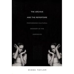 The Archive and the Repertoire: Performing Cultural Memory in the Americas -- Di